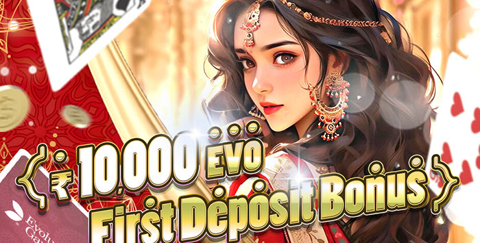 ₹10,000 EVO First Deposit Bonus